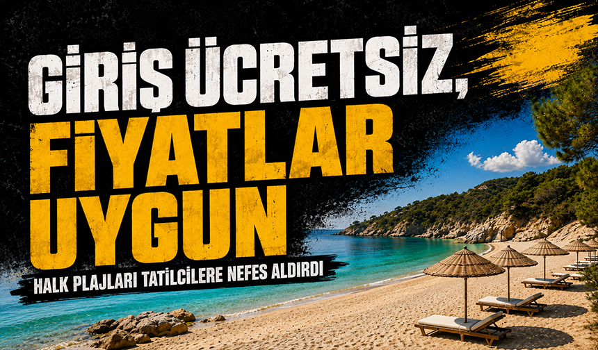 Bakanlıktan halk plajı hamlesi! Giriş bedava, lahmacun 125 TL