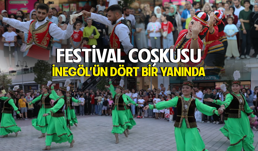 Festival Coşkusu İnegöl’ün Dört Bir Yanında