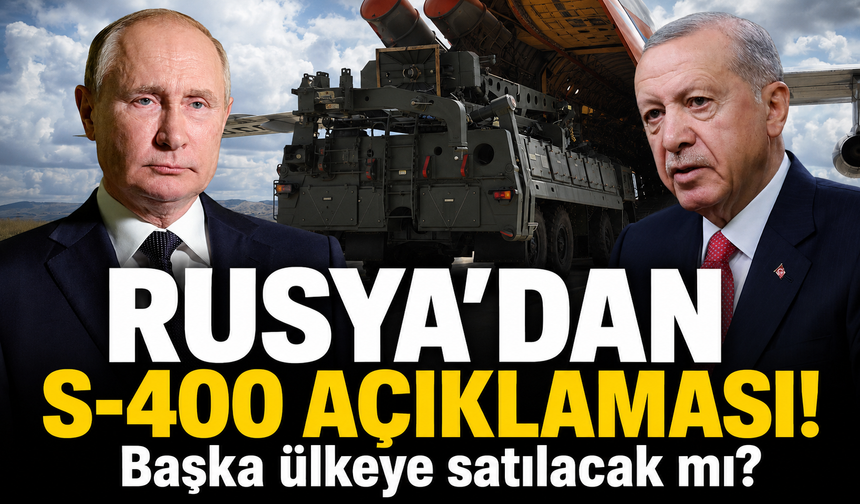 Rusya: Türkiye ile S-400'lerin üçüncü ülkeye satışı konusunu görüşüyoruz