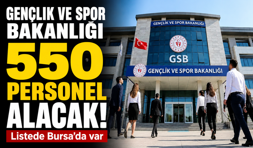 Gençlik ve Spor Bakanlığı 550 personel alacak! Listede Bursa’da var