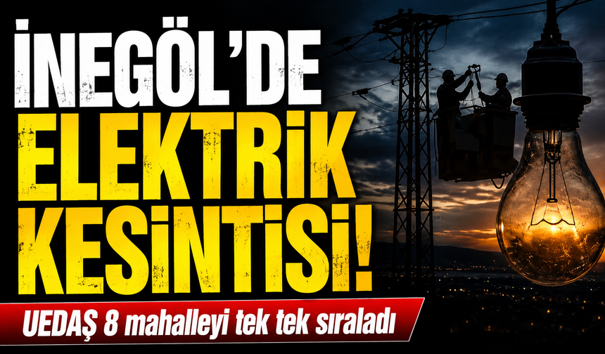 İnegöl'de 8 mahallede elektrik kesinti