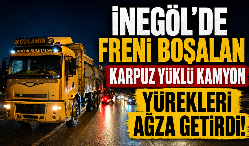Bursa İnegöl'de freni boşalan karpuz yüklü kamyon yürekleri ağza getirdi!