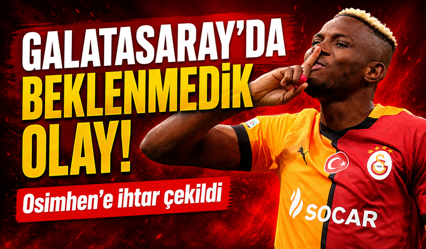 Galatasaray’da Osimhen’e vergi ihtarı!