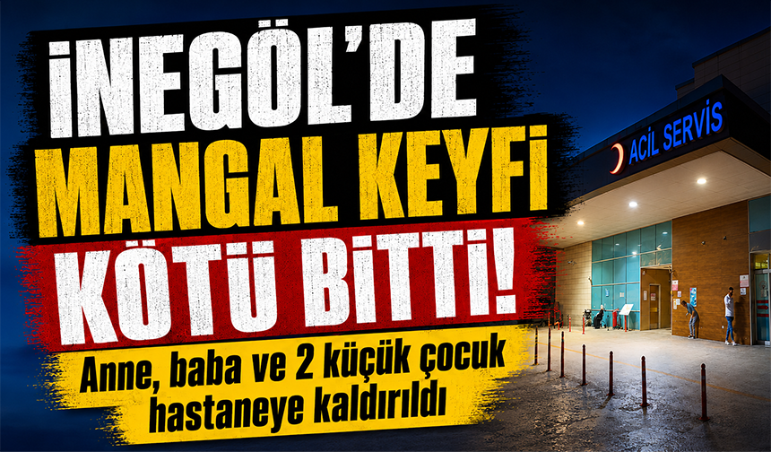 Bursa İnegöl’de piknik sonrası aile hastanelik oldu