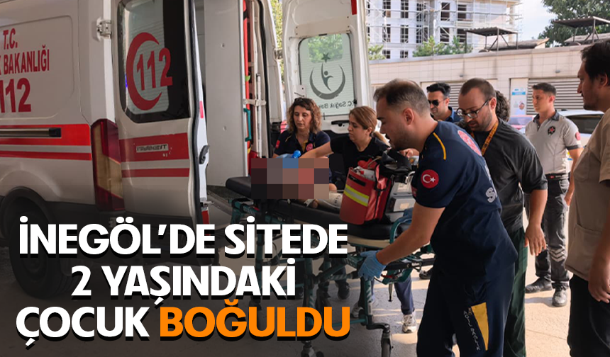 Bursa İnegöl'de sitede 2 yaşındaki çocuk boğuldu