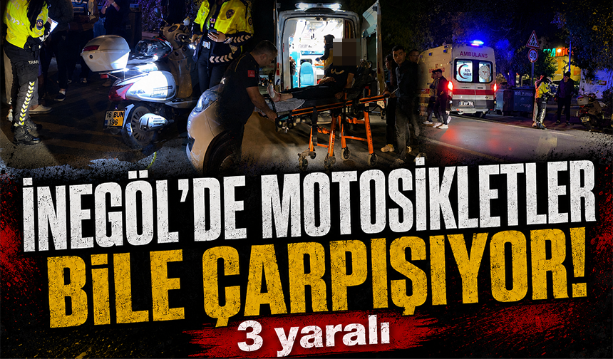 Bursa İnegöl'de motosikletler çarpıştı: 3 yaralı