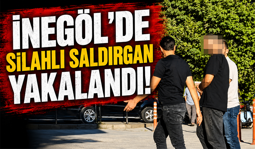 Bursa İnegöl'de silahlı saldırgan yakalandı