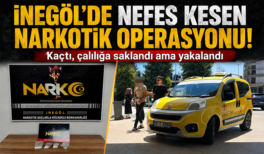 Bursa İnegöl'de nefes kesen narkotik operasyonu!