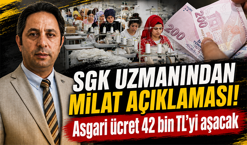 SGK Başuzmanı Karakaş: Asgari ücrette 42 bin TL sinyali