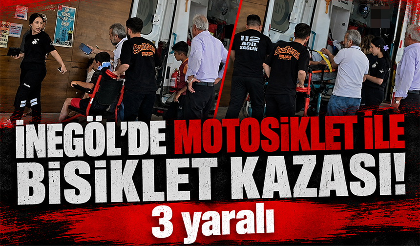 Bursa İnegöl'de motosiklet ile bisiklet kazası: 3 yaralı