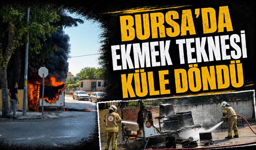 Bursa İznik'te köfte ekmek satılan karavan alev alev yandı