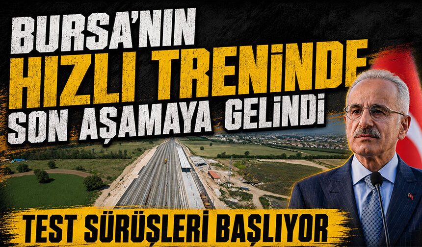 Osmaneli-Bursa hızlı tren hattında test süreci başlıyor