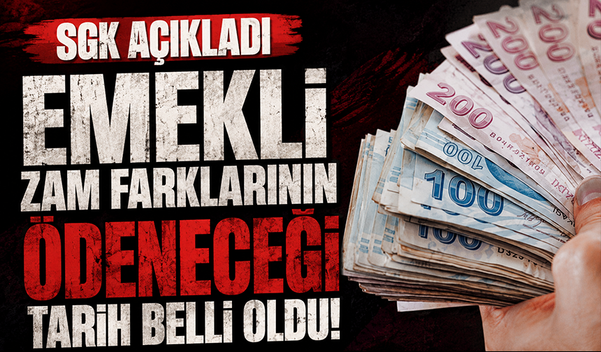 Emekli zam farklarının ödeneceği tarih belli oldu!