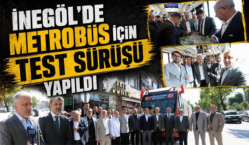Bursa İnegöl’de Metrobüs İçin Test Sürüşü Yapıldı