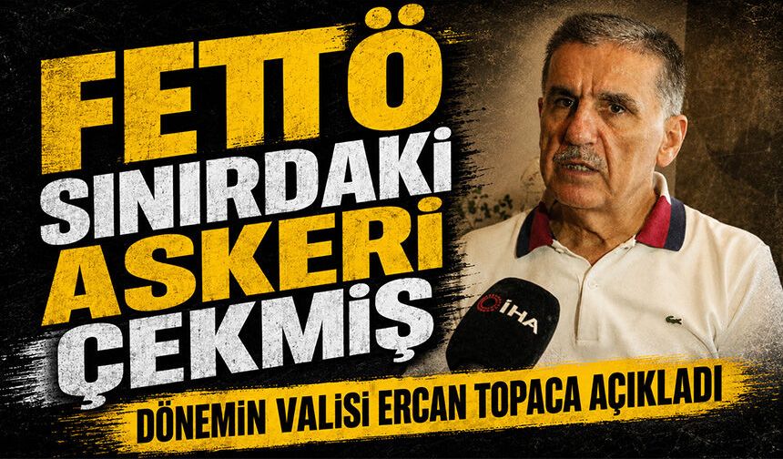 FETÖ, hain amacına ulaşmak için sınırdaki askeri çekmiş