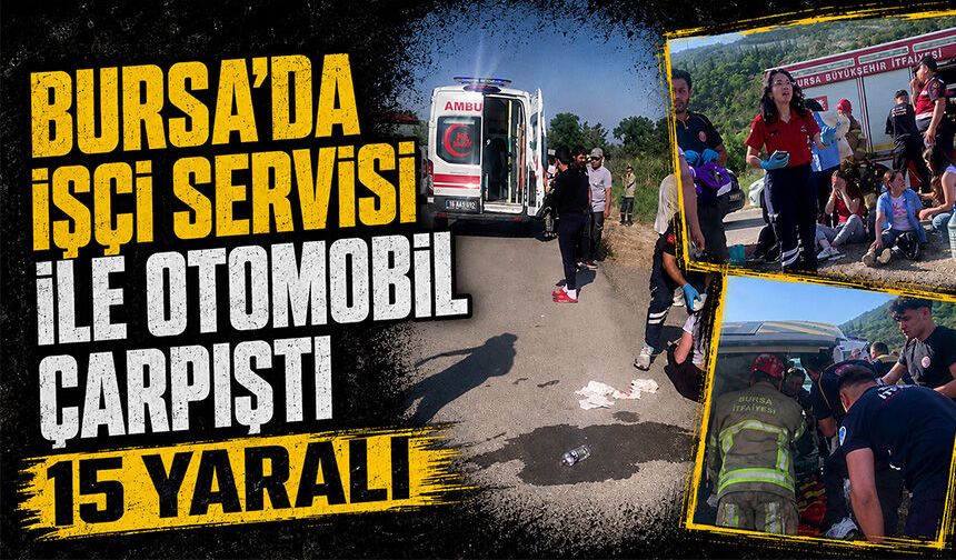 Bursa Gemlik'te işçi servisi ile otomobil çarpıştı: 15 yaralı