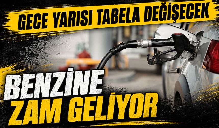 Gece yarısı tabela değişecek: Benzine zam geliyor