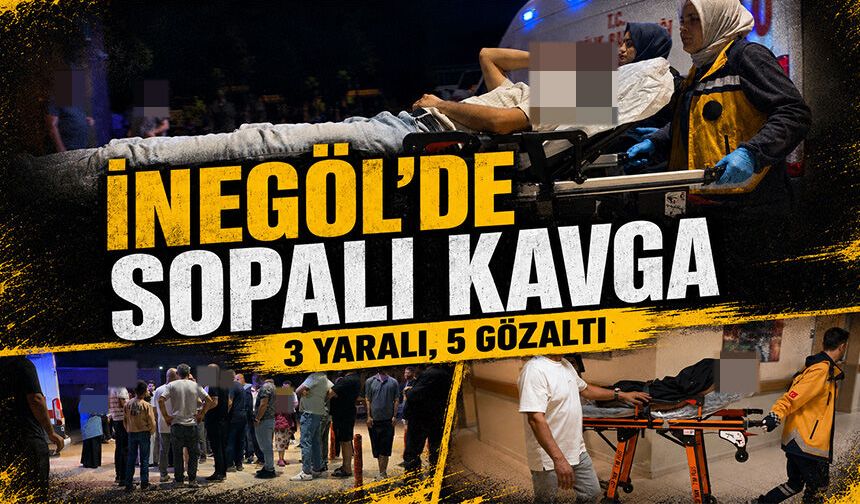 Bursa İnegöl'de sopalı kavga: 3 yaralı, 5 gözaltı