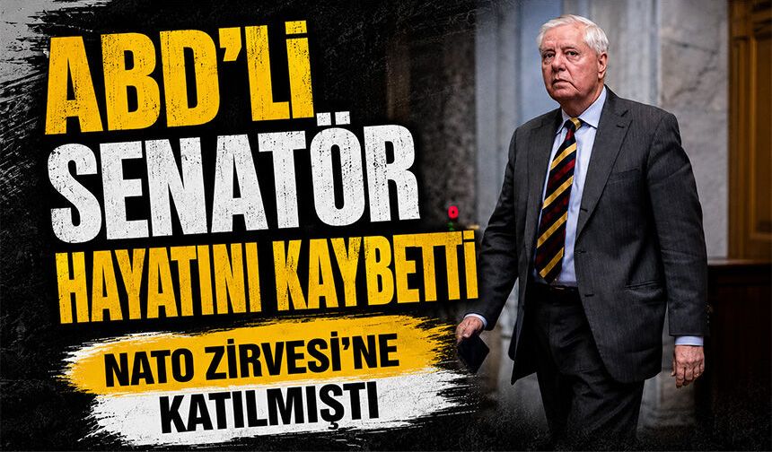 ABD'li Senatör Lindsey Graham hayatını kaybetti