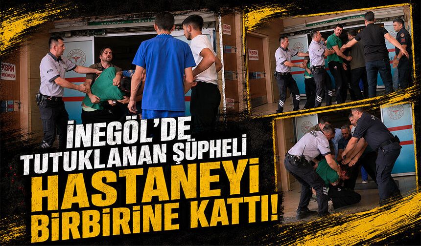 Bursa İnegöl'de tutuklanan şüpheli hastaneyi birbirine kattı!