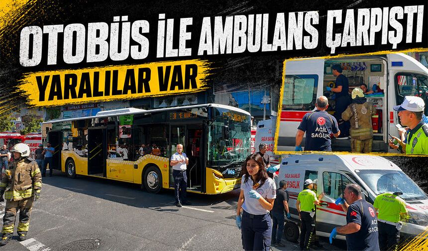 İstanbul Fatih'te İETT otobüsü ile ambulans çarpıştı