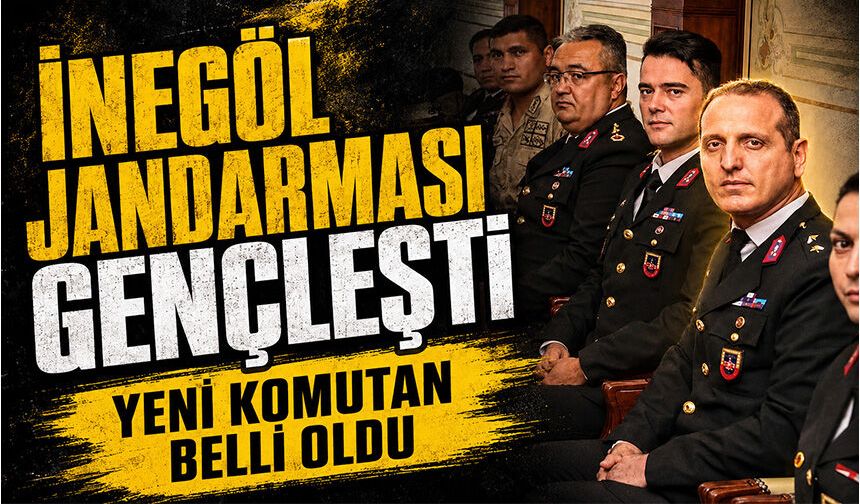İnegöl Jandarması gençleşti | Yeni komutan belli oldu