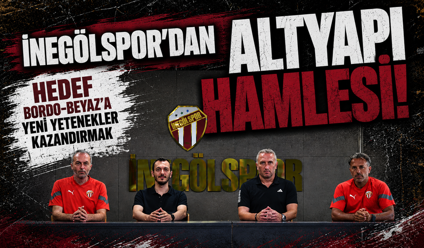 İnegölspor'dan altyapı hamlesi!  Hedef Bordo-Beyaz'a yeni yetenekler kazandırmak