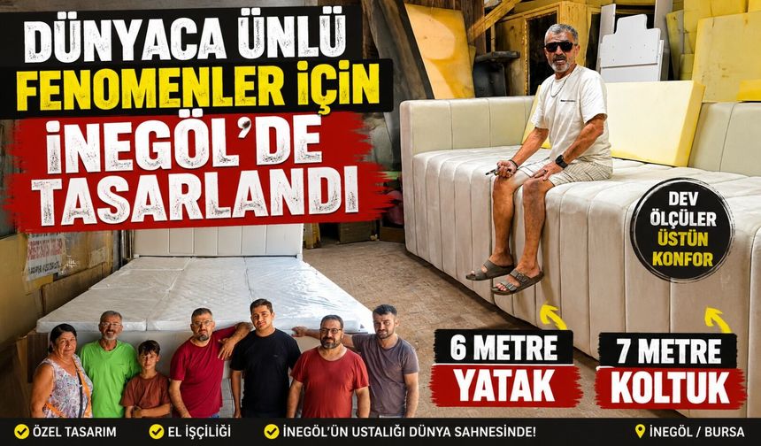 Dünyaca ünlü fenomenler İnegöl'den dev yatak ve koltuk sipariş etti