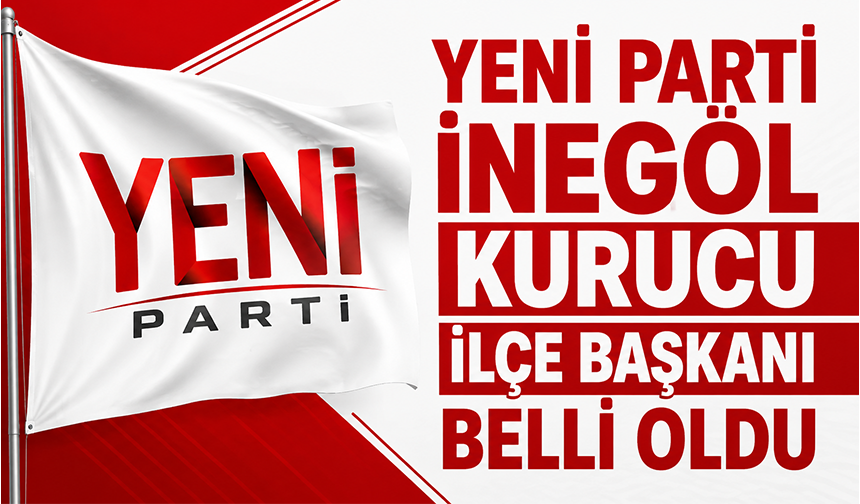 Yeni Parti İnegöl kurucu il başkanı Erkan Dönmez oldu