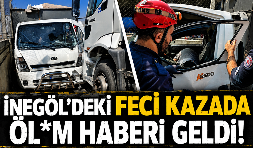 İnegöl'deki feci kazada ölüm haberi geldi!