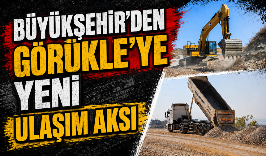 Büyükşehir’den Görükle’ye yeni ulaşım aksı