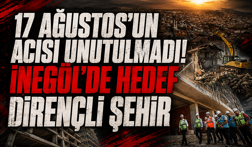 17 Ağustos’un 27. Yılında İnegöl’de Güvenli Şehir İçin Dönüşüm Sürüyor