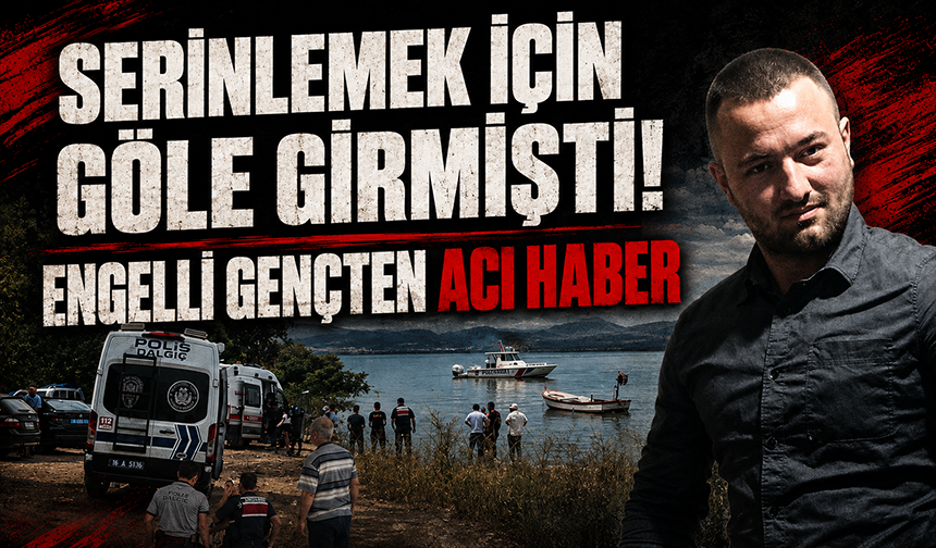 Bursa İznik Gölü'nde engelli genç boğuldu