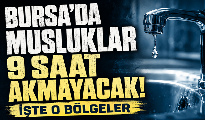 Bursa Osmangazi'de su kesintisi! BUSKİ duyurdu