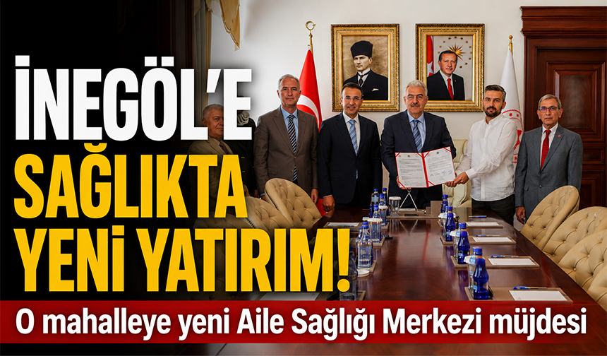 İnegöl Yenice Mahallesi’ne yeni Aile Sağlığı Merkezi yapılacak