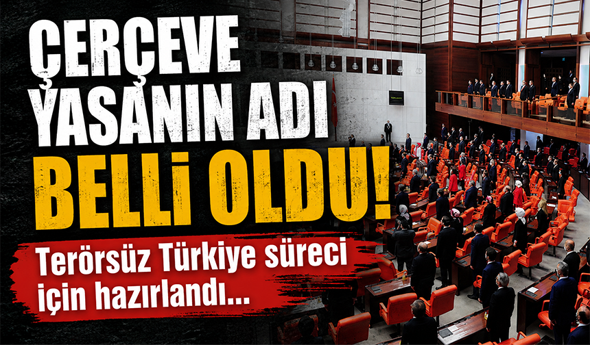 Çerçeve yasanın adı belli oldu!