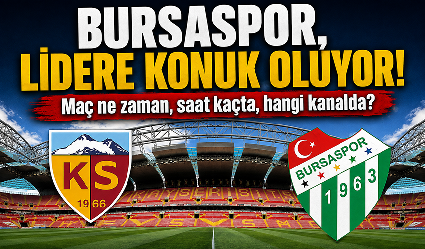 Bursaspor, lidere konuk oluyor! Maç ne zaman, saat kaçta, hangi kanalda?