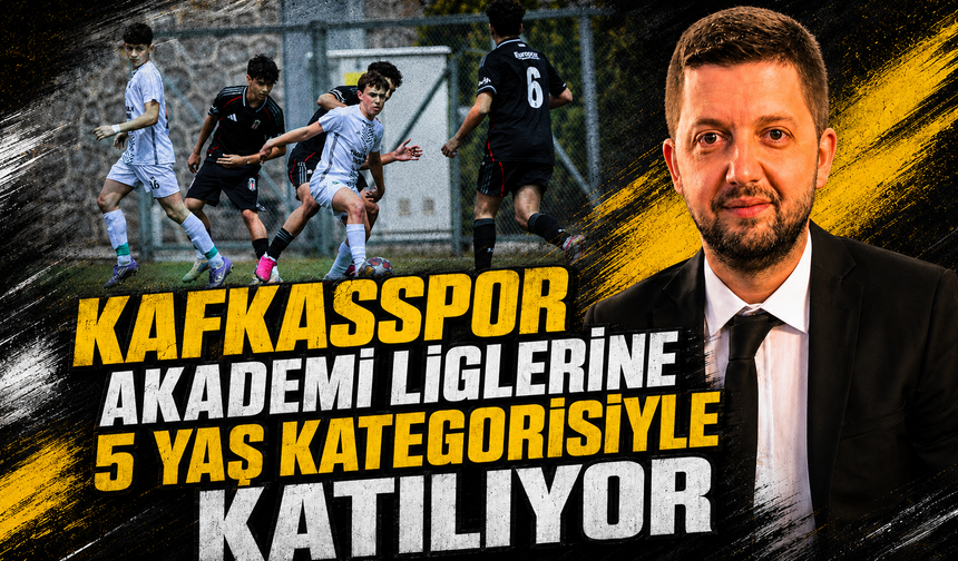 Kafkasspor, akademi liglerine 5 yaş kategorisiyle katılıyor