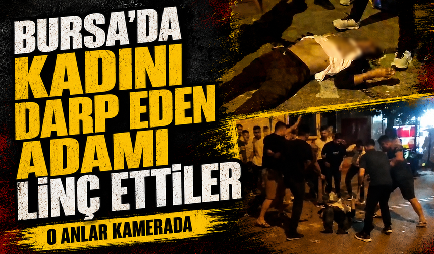 Bursa Mustafakemalpaşa'da kadını darp eden adamı mahallelinin linç anları kamerada