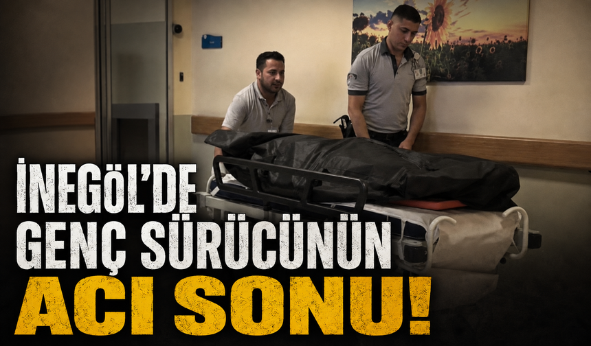 Bursa İnegöl’de genç sürücünün acı sonu!