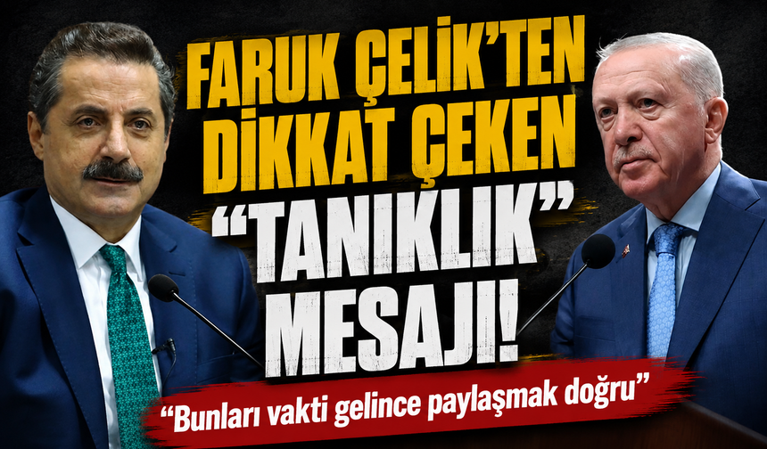 Faruk Çelik’ten dikkat çeken “tanıklık” mesajı! “Bunları vakti gelince paylaşmak doğru”