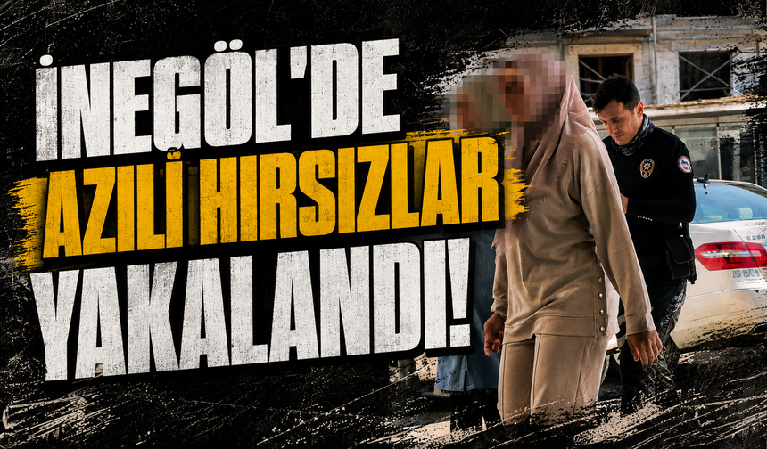 İnegöl'de azılı hırsızlar yakalandı