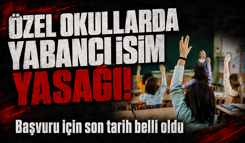 Türk özel okullarında yabancı ad dönemi sona eriyor