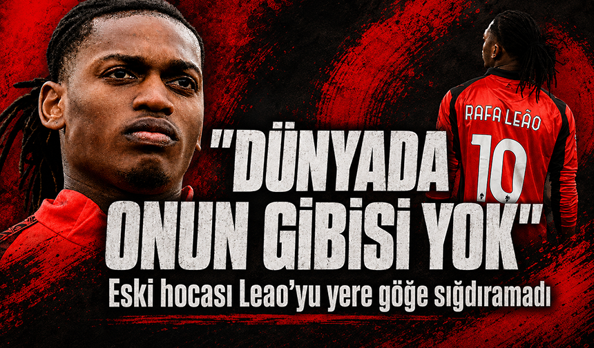 Eski hocasından Leao’ya övgü yağmuru
