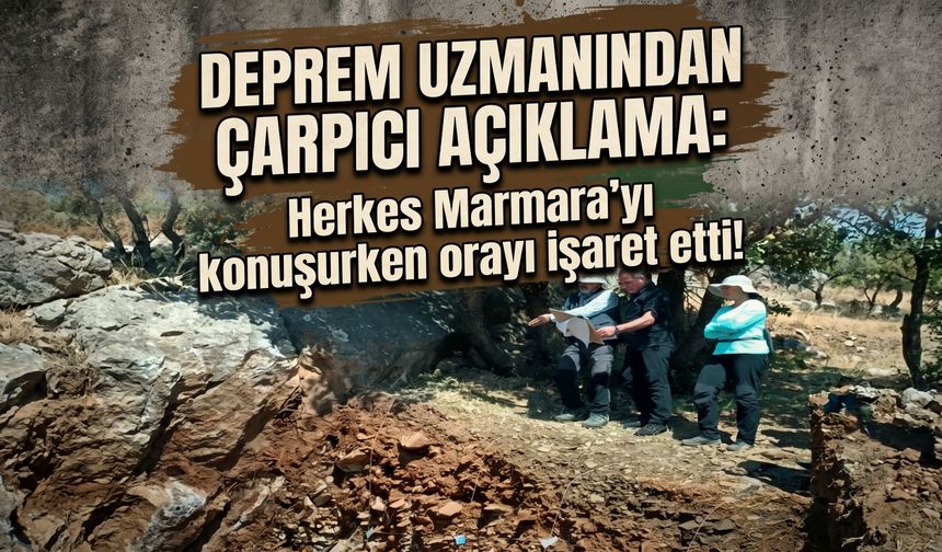 Deprem uzmanından çarpıcı açıklama: Herkes Marmara'yı konuşurken orayı işaret etti!