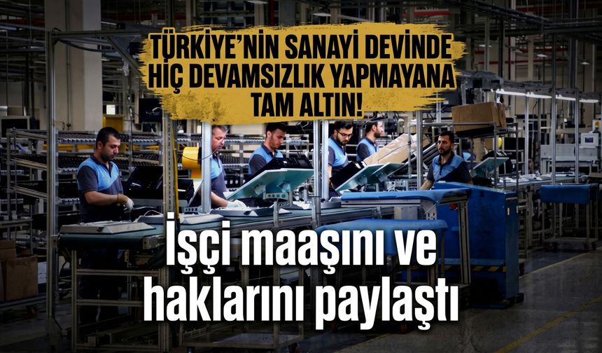 Türkiye'nin sanayi devinde hiç devamsızlık yapmayana tam altın! İşçi maaşını ve haklarını paylaştı