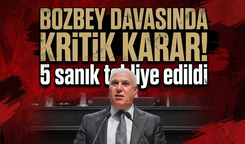 Bozbey davasında kritik karar! 5 sanık tahliye edildi