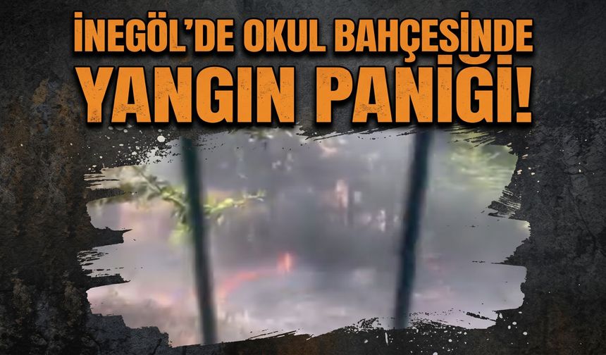 İnegöl'de okul bahçesinde yangın paniği!