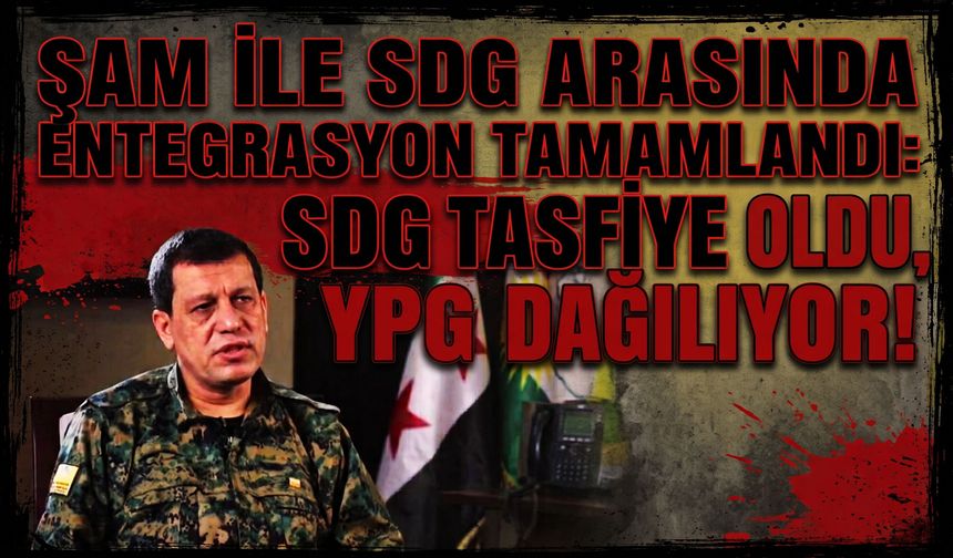 Şam ile SDG arasında entegrasyon tamamlandı: SDG tasfiye oldu, YPG dağılıyor!