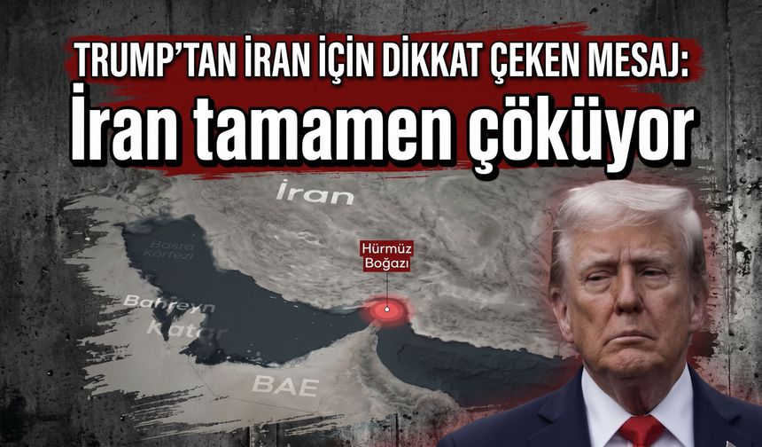 Trump’tan İran için dikkat çeken mesaj: İran tamamen çöküyor